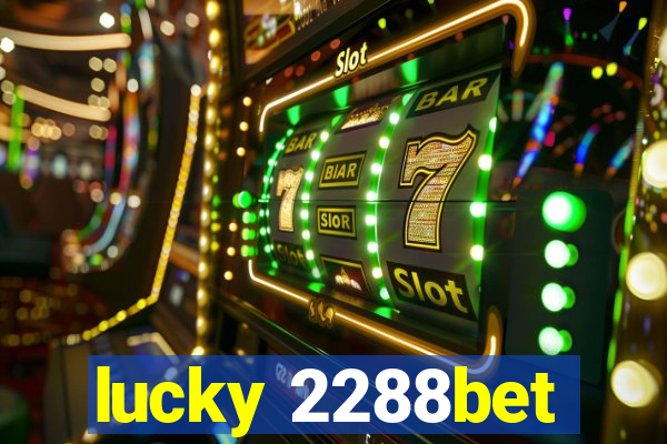 lucky 2288bet